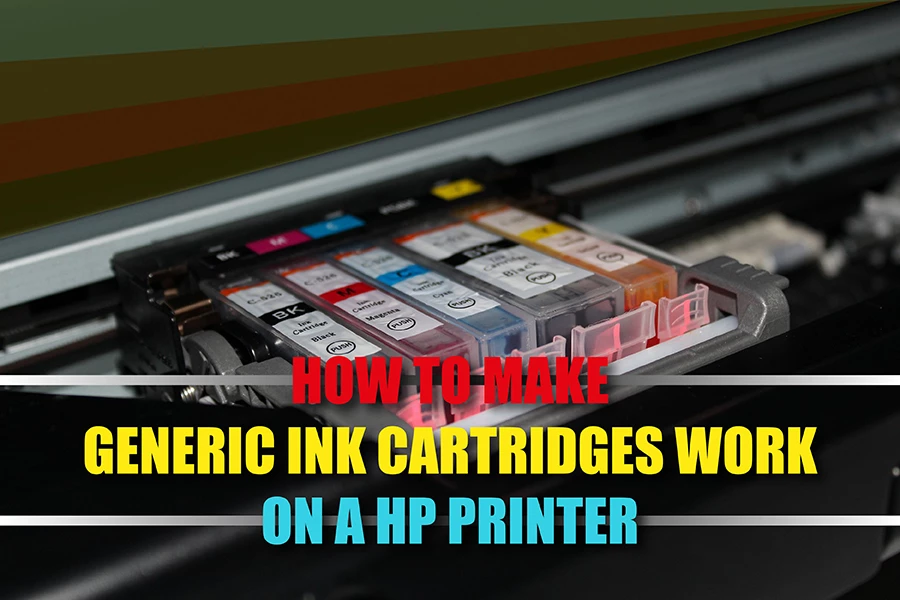 How To Make Generic Ink Cartridges Work On A HP Printer